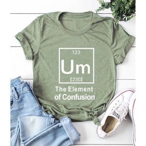 “Um Element” Olive T-Shirt! Great T-shirt